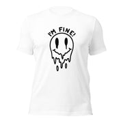 "I'm fine" unisex T-Shirt