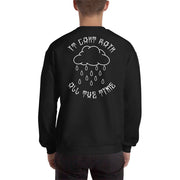 It can't rain all the time unisex crew neck