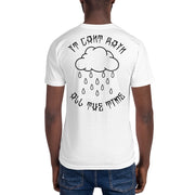 It can't rain all the time unisex t-shirt
