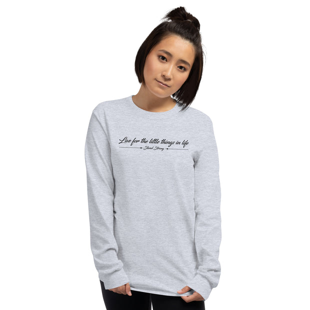"Live for the little things" unisex long sleeve t-shirt